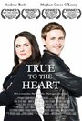 True to the Heart (2011) трейлер фильма в хорошем качестве 1080p