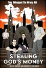 Stealing God's Money (2011) скачать бесплатно в хорошем качестве без регистрации и смс 1080p