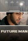 Future Man (2011) кадры фильма смотреть онлайн в хорошем качестве