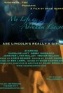 My Life as Abraham Lincoln (2012) скачать бесплатно в хорошем качестве без регистрации и смс 1080p