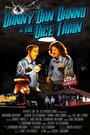 Danny Dan Danno and the Dice Train (2011) трейлер фильма в хорошем качестве 1080p