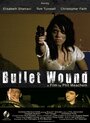 Смотреть «Bullet Wound» онлайн фильм в хорошем качестве