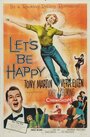 Смотреть «Let's Be Happy» онлайн фильм в хорошем качестве