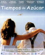 Tiempos de azúcar (2001) трейлер фильма в хорошем качестве 1080p