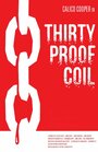 Thirty Proof Coil (2010) скачать бесплатно в хорошем качестве без регистрации и смс 1080p