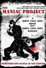 Смотреть «The Maniac Project» онлайн фильм в хорошем качестве