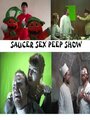 Saucer Sex Peep Show (2011) кадры фильма смотреть онлайн в хорошем качестве