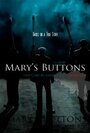 Смотреть «Mary's Buttons» онлайн фильм в хорошем качестве