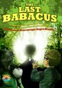 The Last Babacus (2009) кадры фильма смотреть онлайн в хорошем качестве