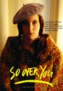 So Over You (2012) скачать бесплатно в хорошем качестве без регистрации и смс 1080p