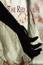 Смотреть «The Red House» онлайн фильм в хорошем качестве