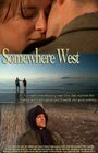 Somewhere West (2011) кадры фильма смотреть онлайн в хорошем качестве