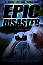 Epic Disaster (2010) кадры фильма смотреть онлайн в хорошем качестве