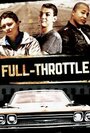 Full Throttle (2011) скачать бесплатно в хорошем качестве без регистрации и смс 1080p