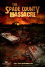 The Spade County Massacre (2011) скачать бесплатно в хорошем качестве без регистрации и смс 1080p