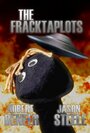 The Fracktaplots (2010) скачать бесплатно в хорошем качестве без регистрации и смс 1080p