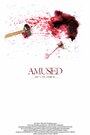 Amused (2011) трейлер фильма в хорошем качестве 1080p