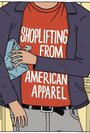 Shoplifting from American Apparel (2012) кадры фильма смотреть онлайн в хорошем качестве