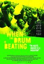 When the Drum Is Beating (2011) трейлер фильма в хорошем качестве 1080p