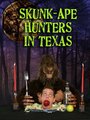 Skunk-Ape Hunters in Texas (2011) кадры фильма смотреть онлайн в хорошем качестве