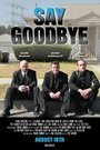 Смотреть «Say Goodbye» онлайн фильм в хорошем качестве