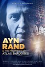 Ayn Rand & the Prophecy of Atlas Shrugged (2011) скачать бесплатно в хорошем качестве без регистрации и смс 1080p