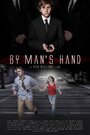 Смотреть «By Man's Hand» онлайн фильм в хорошем качестве