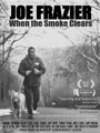 Joe Frazier: When the Smoke Clears (2011) трейлер фильма в хорошем качестве 1080p