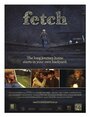 Fetch (2011) кадры фильма смотреть онлайн в хорошем качестве