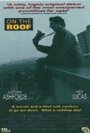 On the Roof (1996) кадры фильма смотреть онлайн в хорошем качестве