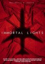 Смотреть «Immortal Lights» онлайн фильм в хорошем качестве