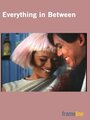 Everything in Between (2003) трейлер фильма в хорошем качестве 1080p