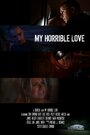 My Horrible Love (2015) скачать бесплатно в хорошем качестве без регистрации и смс 1080p