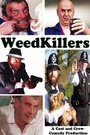 Смотреть «WeedKillers» онлайн фильм в хорошем качестве