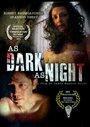 Смотреть «As Dark as Night» онлайн фильм в хорошем качестве