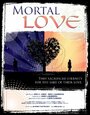 Смотреть «Mortal Love» онлайн фильм в хорошем качестве