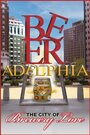 Смотреть «Beeradelphia» онлайн фильм в хорошем качестве