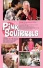 Pink Squirrels (2011) трейлер фильма в хорошем качестве 1080p