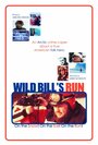 Смотреть «Wild Bill's Run» онлайн фильм в хорошем качестве