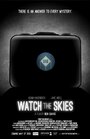 Watch the Skies (2012) кадры фильма смотреть онлайн в хорошем качестве