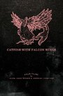 Catfish with Falcon Wings (2009) скачать бесплатно в хорошем качестве без регистрации и смс 1080p