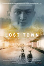 Lost Town (2012) скачать бесплатно в хорошем качестве без регистрации и смс 1080p