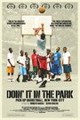 Doin' It in the Park: Pick-Up Basketball, NYC (2012) кадры фильма смотреть онлайн в хорошем качестве