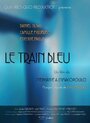 Le Train Bleu (2012) трейлер фильма в хорошем качестве 1080p