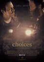 Смотреть «Choices» онлайн фильм в хорошем качестве