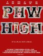 Phw High (2013) скачать бесплатно в хорошем качестве без регистрации и смс 1080p