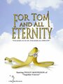 For Tom and All Eternity (2009) скачать бесплатно в хорошем качестве без регистрации и смс 1080p