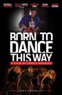 Смотреть «Born to Dance this Way» онлайн фильм в хорошем качестве