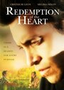 Смотреть «The Redemption of the Heart» онлайн фильм в хорошем качестве