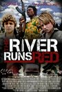 The River Runs Red (2010) скачать бесплатно в хорошем качестве без регистрации и смс 1080p